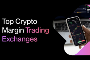 Top Crypto Exchanges for Margin Trading in 2025