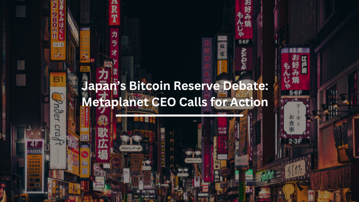 Japan’s Bitcoin Reserve Debate: Metaplanet CEO Calls for Action